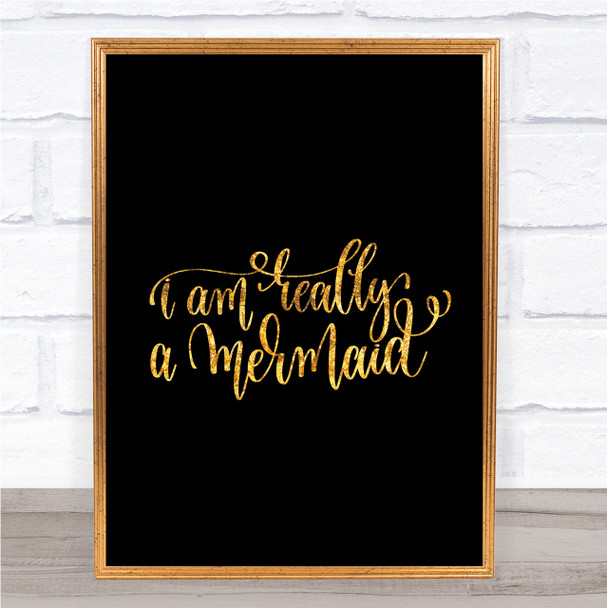 Really A Mermaid Quote Print Black & Gold Wall Art Picture