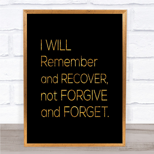 Remember And Recover Quote Print Black & Gold Wall Art Picture