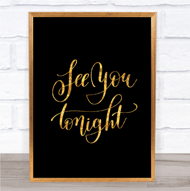 See You Tonight Quote Print Black & Gold Wall Art Picture