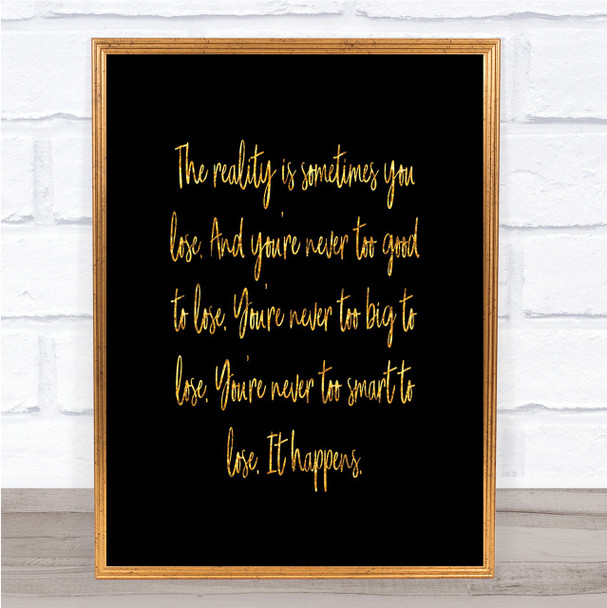 Sometimes You Lose Quote Print Black & Gold Wall Art Picture