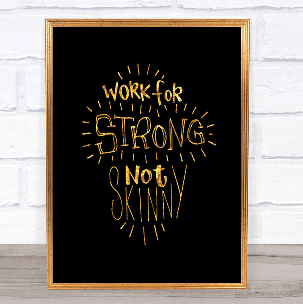 Strong Not Skinny Quote Print Black & Gold Wall Art Picture
