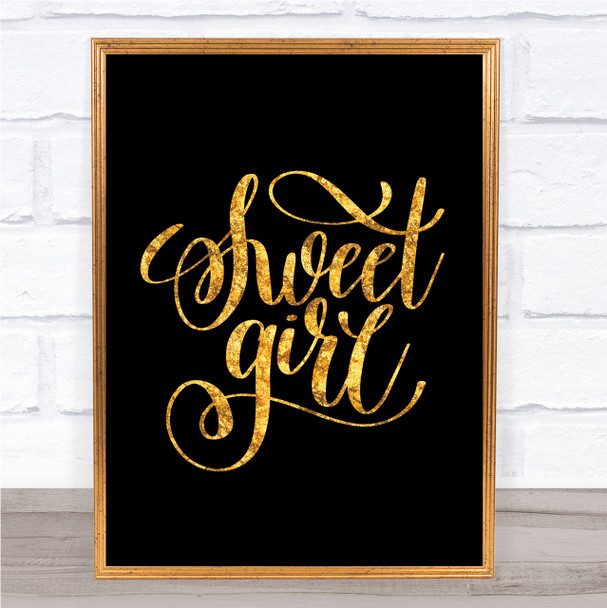 Sweet Girl Quote Print Black & Gold Wall Art Picture