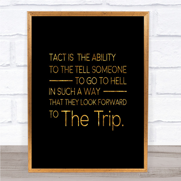 Tact Is The Ability Quote Print Black & Gold Wall Art Picture
