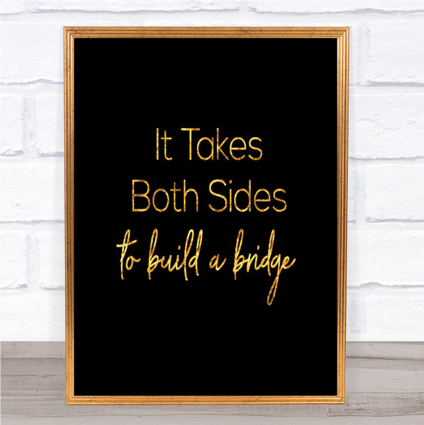 Takes Both Sides Quote Print Black & Gold Wall Art Picture