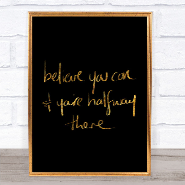 Believe You Can Quote Print Black & Gold Wall Art Picture