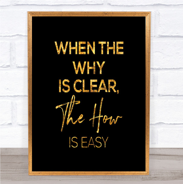 The How Is Easy Quote Print Black & Gold Wall Art Picture