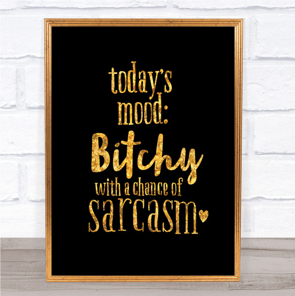 Todays Mood Quote Print Black & Gold Wall Art Picture