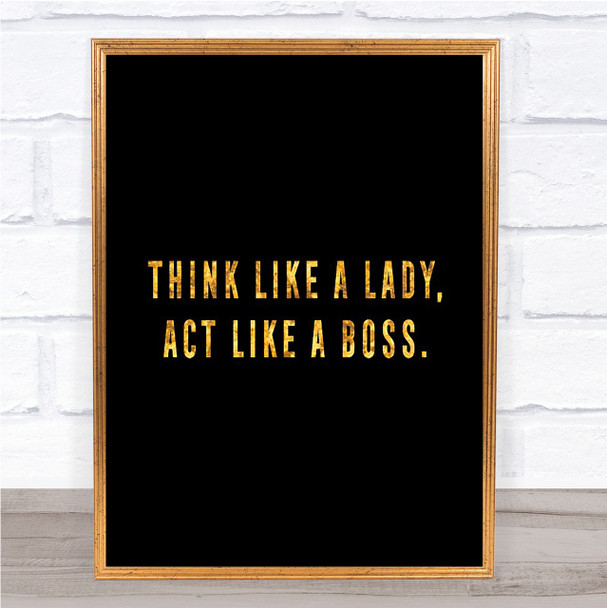 Act Like A Boss Quote Print Black & Gold Wall Art Picture