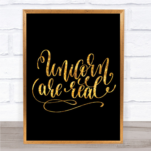 Unicorn Are Real Quote Print Black & Gold Wall Art Picture