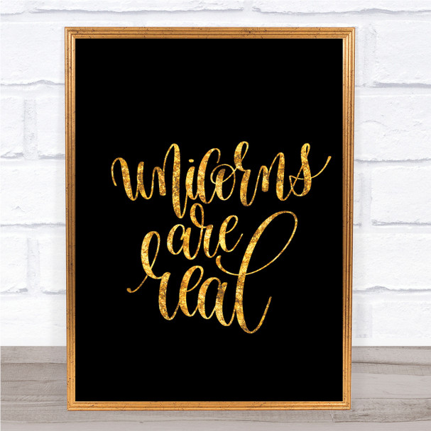 Unicorns Are Real Quote Print Black & Gold Wall Art Picture