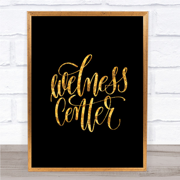 Wellness Centre Quote Print Black & Gold Wall Art Picture