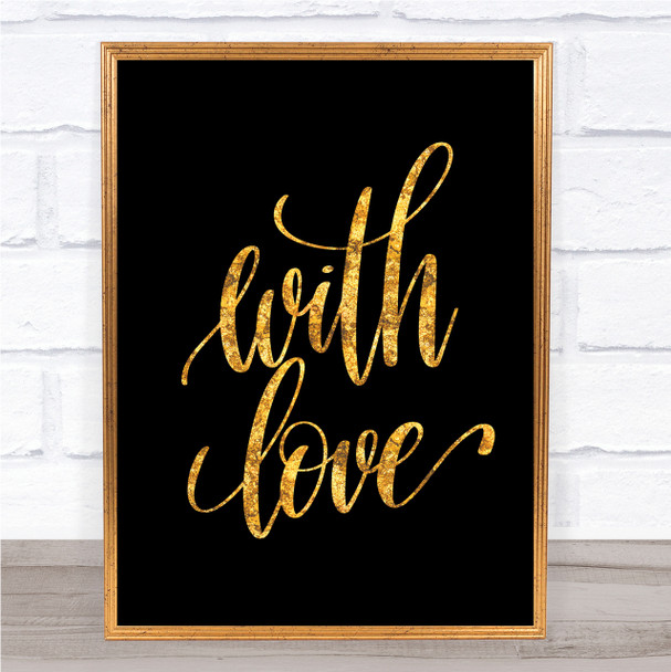 With Love Quote Print Black & Gold Wall Art Picture With Love Quote Print Black & Gold Wall Art Picture