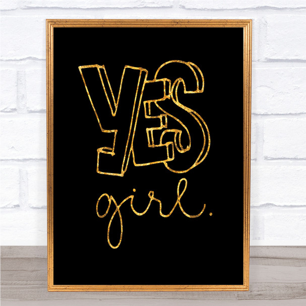 Yes Girl Quote Print Black & Gold Wall Art Picture