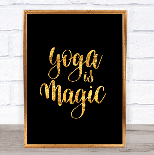 Yoga Is Magic Quote Print Black & Gold Wall Art Picture