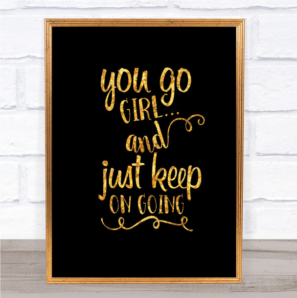 You Go Girl Quote Print Black & Gold Wall Art Picture