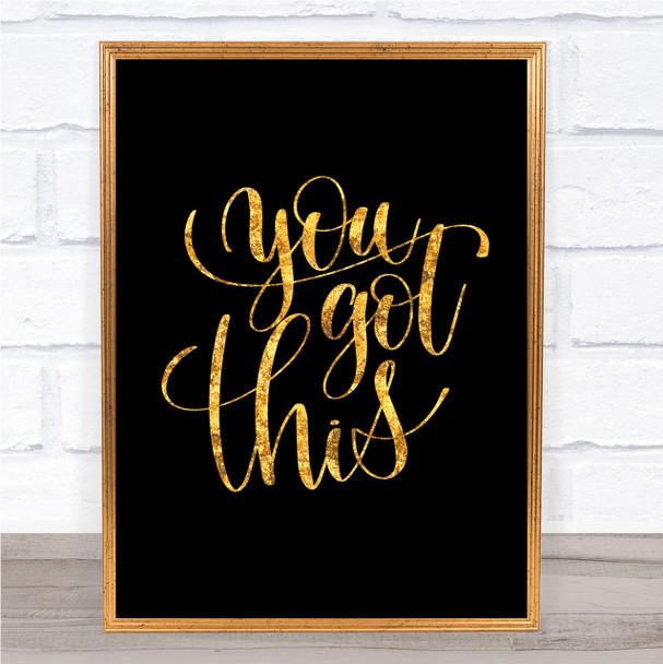 You Got This Swirl Quote Print Black & Gold Wall Art Picture