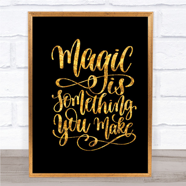 You Make Magic Quote Print Black & Gold Wall Art Picture