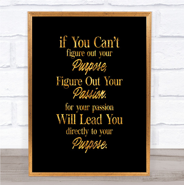 Your Purpose Quote Print Black & Gold Wall Art Picture