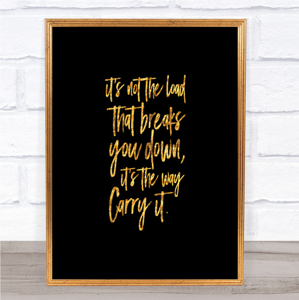 Breaks You Down Quote Print Black & Gold Wall Art Picture