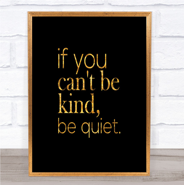 Cant Be Kind Quote Print Black & Gold Wall Art Picture