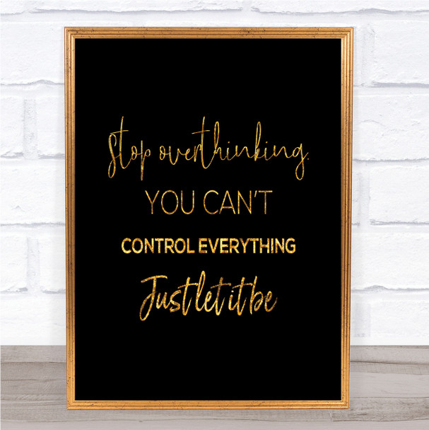Cant Control Everything Quote Print Black & Gold Wall Art Picture
