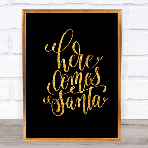 Christmas Here Comes Santa Quote Print Black & Gold Wall Art Picture