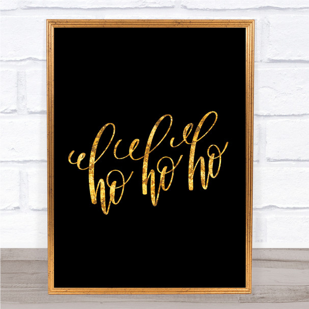 Christmas Ho Ho Ho Quote Print Black & Gold Wall Art Picture