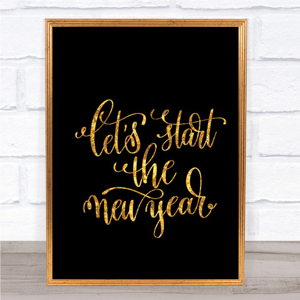 Christmas Lets Start New Year Quote Print Black & Gold Wall Art Picture Christmas Lets Start New Year Quote Print Black & Gold Wall Art Picture