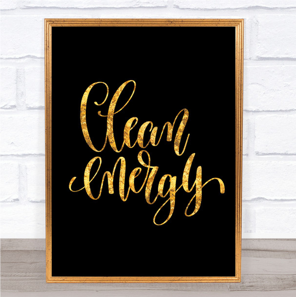 Clean Energy Quote Print Black & Gold Wall Art Picture