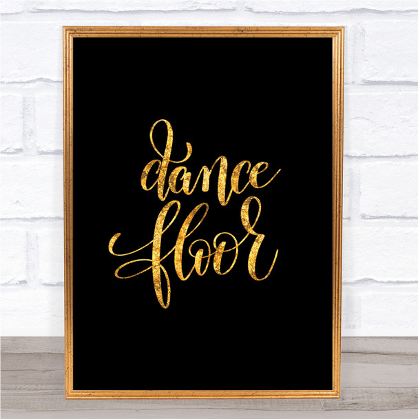 Dance Floor Quote Print Black & Gold Wall Art Picture