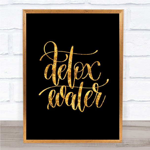 Detox Water Quote Print Black & Gold Wall Art Picture