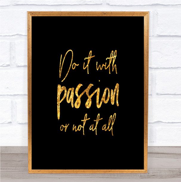 Do It With Passion Quote Print Black & Gold Wall Art Picture