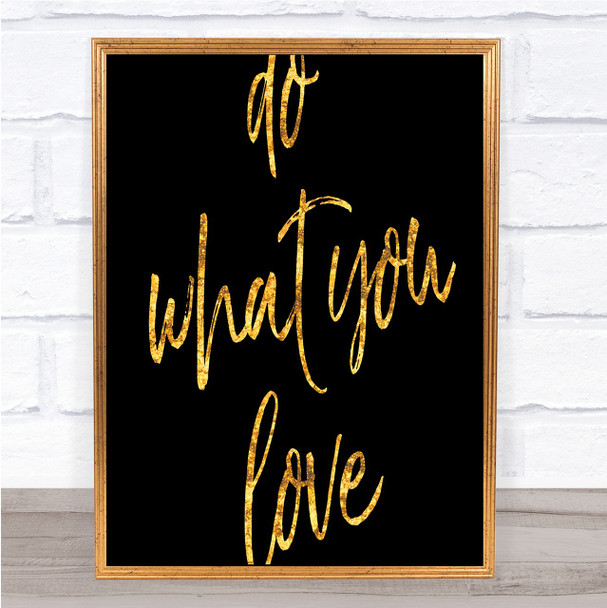 Do What You Quote Print Black & Gold Wall Art Picture