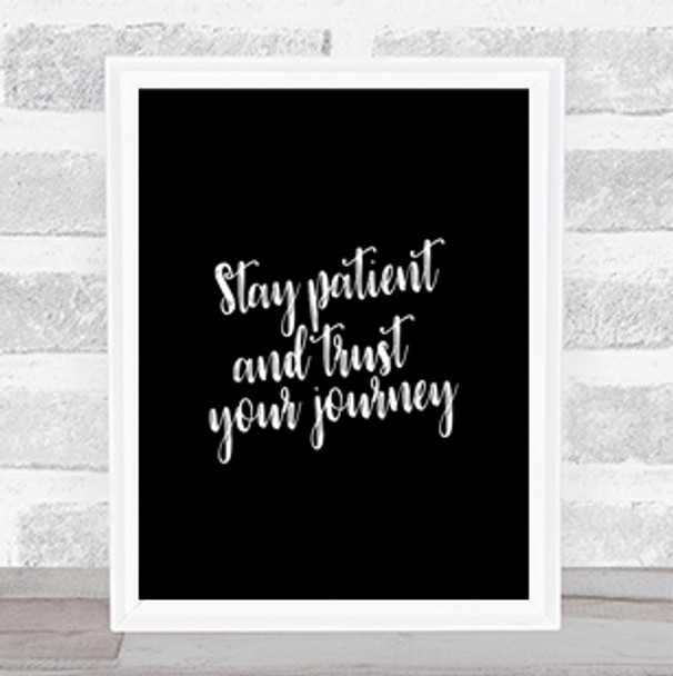 Stay Patient Quote Print Black & White