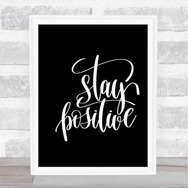 Stay Positive Swirl Quote Print Black & White