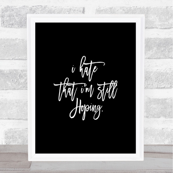 Still Hoping Quote Print Black & White