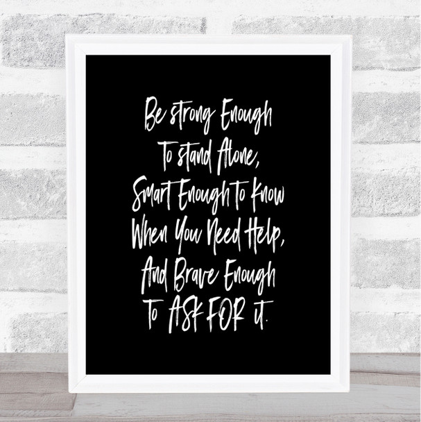 Strong Enough To Stand Alone Quote Print Black & White
