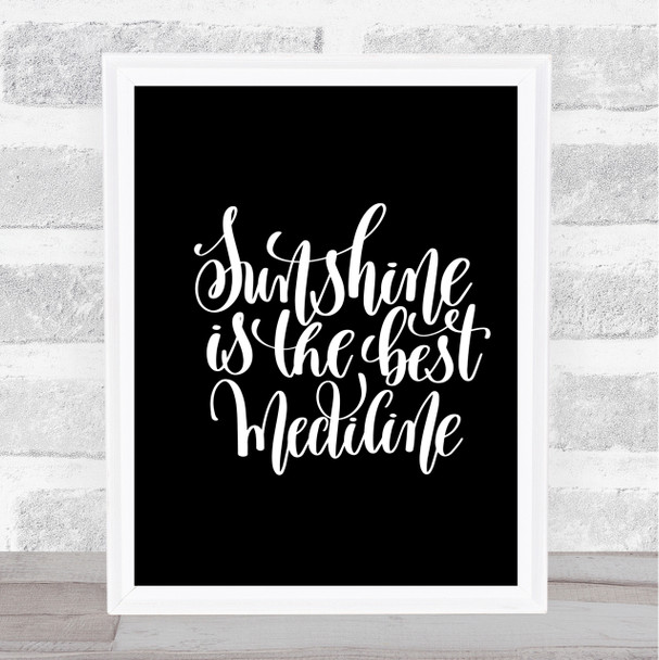 Sunshine Medicine Quote Print Black & White