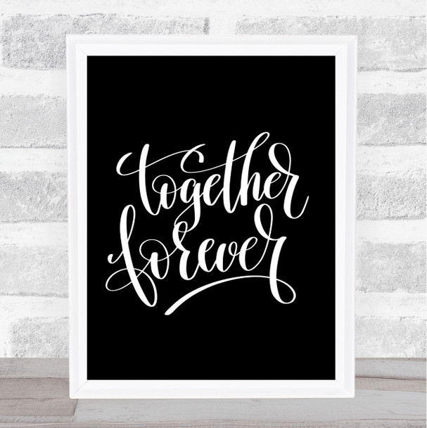 Together Forever Quote Print Black & White