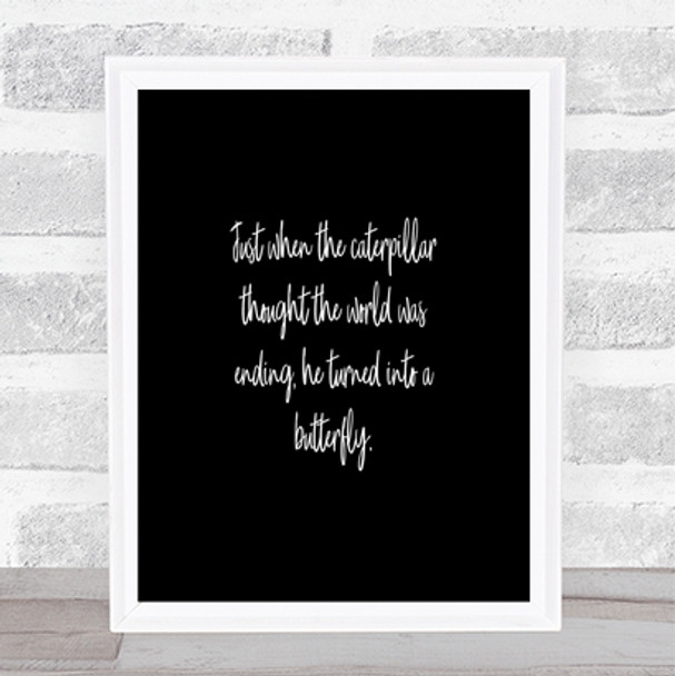 Turn Into A Butterfly Quote Print Black & White