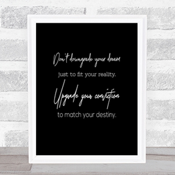 Upgrade Your Conviction Quote Print Black & White