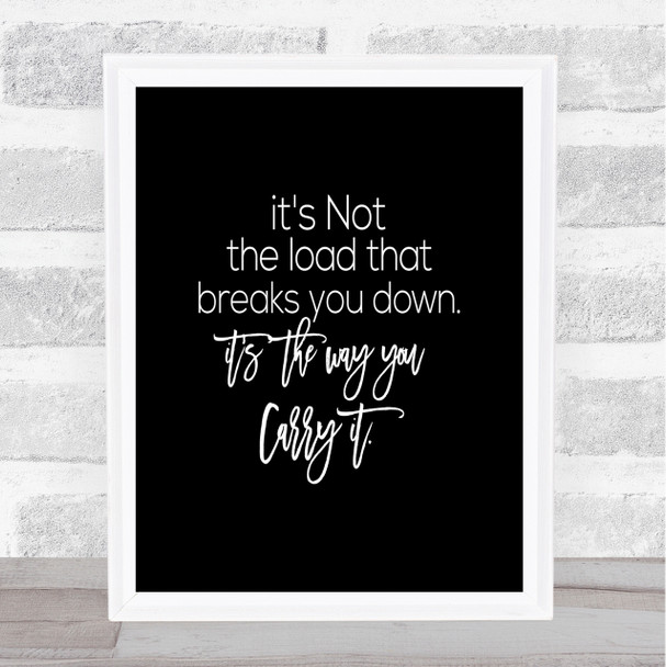 Way You Carry Quote Print Black & White