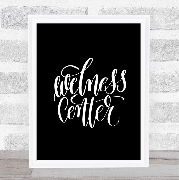 Wellness Centre Quote Print Black & White