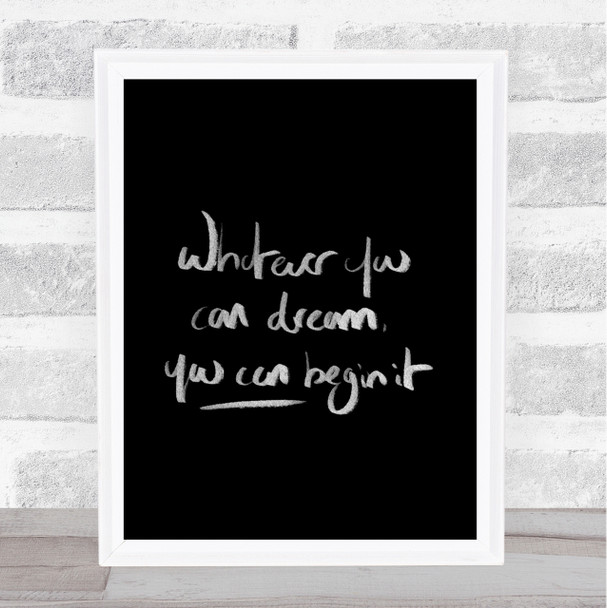 Whatever You Dream Quote Print Black & White