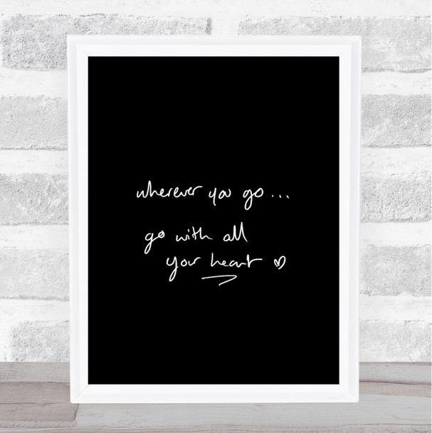 Wherever You Go Quote Print Black & White