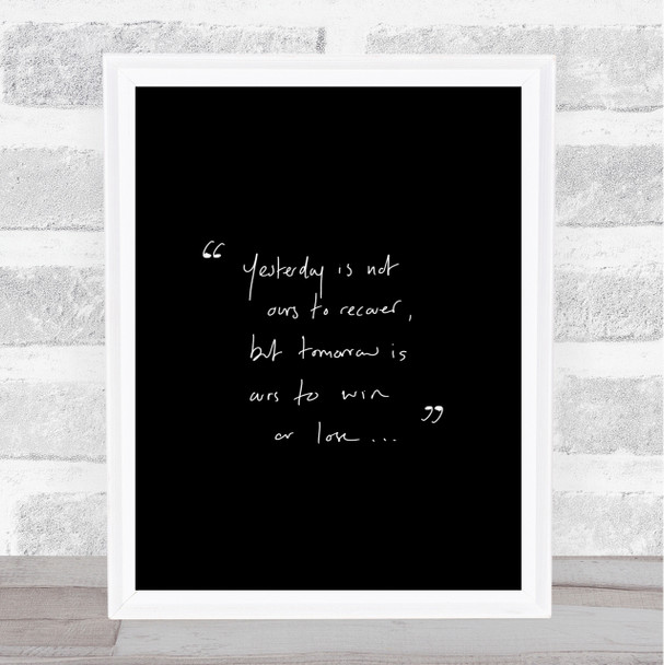 Yesterday Not Ours Quote Print Black & White