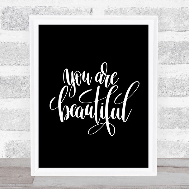 You Are Beautiful Quote Print Black & White
