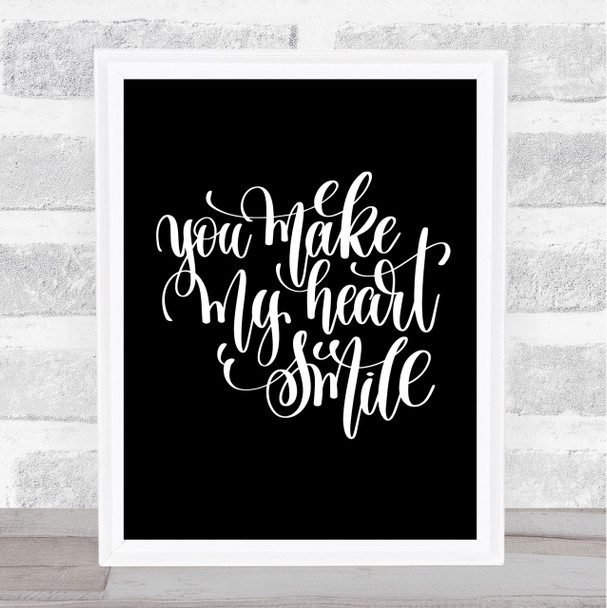 You Make My Heart Smile Quote Print Black & White