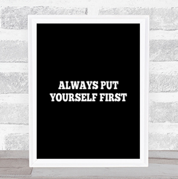 Yourself First Quote Print Black & White