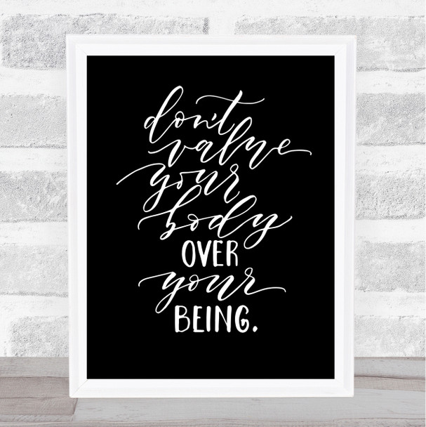 Body Over Being Quote Print Black & White